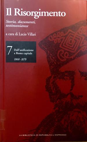 IL RISORGIMENTO. Storia, documenti, testimonianze. VOLUME 7.
